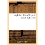 Alphabet illustr� le petit soldat