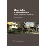 Alvar aalto & reima pietil� - finlande, architecture et g�nie du lieu