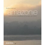 Amazonie - une aventure scientifique et humaine du cnrs
