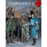 L'ambulance 13 - tome 5 - les plumes de fer