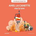 Amel la canette vise la lune Amel la canette vise la lune
