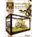 Am�nagement du terrarium - technique & d�coration