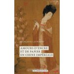 Amours d'encre et de papier en chine imp�riale