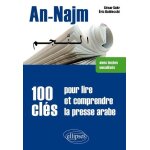 An - najm, 100 cl�s pour lire et comprendre la presse arabe