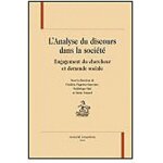 L'analyse du discours dans la socit - engagement du chercheur et demande sociale