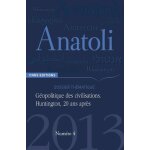 Anatoli n 4, automne 2013 - g�opolitique des civilisations - huntington, 20 ans apr�s