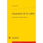 Anatomie de la col�re - une passion a la renaissance
