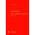 Anatomie du mauvais go�t (1628 - 1730)