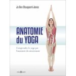 Anatomie du yoga - comprendre le yoga par l'anatomie du mouvement