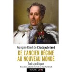De l'ancien r�gime au nouveau monde - ecrits politiques