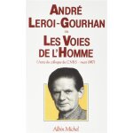 Andre leroi - gourhan ou les voies de l'homme - actes du colloque du cnrs - mars 1987 Andre leroi - gourhan ou les voies de l'homme - actes du colloque du cnrs - mars 1987