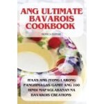 Ang ultimate bavarois cookbook