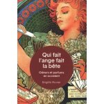Qui fait l'ange fait la bte - odeurs et parfums en occident