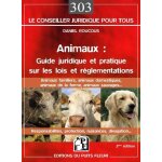 Animaux : guide juridique et pratique sur les lois et r�glementations - animaux domestiques, animaux ...