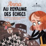 Anna au royaume des echecs - d�couvre les r�gles des echecs a la fin du livre !