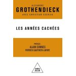 Les ann�es cach�es - vie int�rieure, cr�ativit�, connaisssance scientifique, ecologie radicale - correspondanc ...
