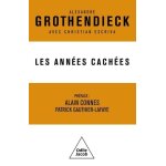 Les années cachées - vie intérieure, créativité, connaisssance scientifique, ecologie radicale - correspondanc ... Les années cachées - vie intérieure, créativité, connaisssance scientifique, ecologie radicale - correspondanc ...