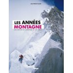 Les ann�es montagne - une histoire de l'alpinisme au xxe si�cle