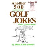 Another 500 all time funniest golf jokes, stories & fairway wisdom