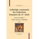 Anthologie comment�e des traductions fran�aises du xive si�cle - autour de charles v - culture, pouvoir ...