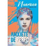 Anxiété de perfo Anxiété de perfo