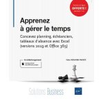 Apprenez a g�rer le temps - concevez planning, ech�anciers, tableaux d'absence avec excel (versions office ...