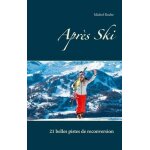 Apr�s ski - 21 belles pistes de reconversion