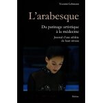 L'arabesque - du patinage artistique a la m�decine