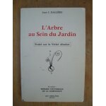 L'arbre au sein du jardin - trait� sur la v�rit� absolue, - avec en annexe la - th�orie universelle de ...