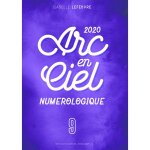 L'arc en ciel numérologique 2020 - 9 L'arc en ciel numérologique 2020 - 9