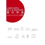 L'archipel de la maison - une architecture domestique au japon