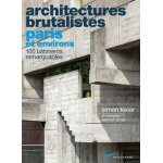 Architectures brutalistes paris et environs - 100 btiments remarquables
