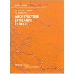Architecture et grande echelle - du massif central au bosphore