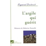 L'argile qui guérit - mémento de médecine naturelle L'argile qui guérit - mémento de médecine naturelle