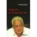 Ariel sharon, le bras de fer