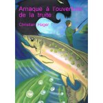 Arnaque a l'ouverture de la truite Arnaque a l'ouverture de la truite