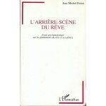 L'arri�re - sc�ne du r�ve - essai psychanalytique sur les fondements du r�ve et ses echecs