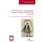 L'arriviste dans le roman fran�ais, polonais et anglais du xixe si�cle, 1830 - 1914 - une esp�ce de julien ...