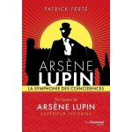Arsène lupin - la symphonie des coïncidences Arsène lupin - la symphonie des coïncidences