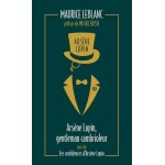Arsne lupin - tome 1 - arsne lupin, gentleman cambrioleur suivi de les confidences d'arsne lupin