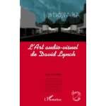 L'art audio - visuel de david lynch