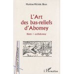 L'art des bas - reliefs d'abomey - b�nin / ex - dahomey