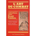 L'art du combat - entretiens avec kenji tokitsu