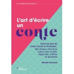 L'art d'�crire un conte - dans les pas de lewis carroll et andersen : 200 ateliers d'�criture autour ...