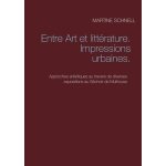 Entre art et litt�rature - impressions urbaines - approches artisitiques au travers de diverses expositions ...