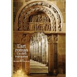 L'art roman - un d�fi europ�en