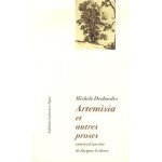 Artemisia, et autres proses - suivies de mich�le desbordes dans les bras de charlie parker