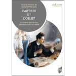 L'artiste et l'objet - la cr�ation dans les arts d�coratifs (xviiie - xxe si�cle)