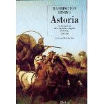 Astoria - le roman vrai de la premire conqute de l'ouest