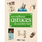 Mes meilleures astuces de cavaliers futs - soins, grooming, matriel, installations, equitation, au ...